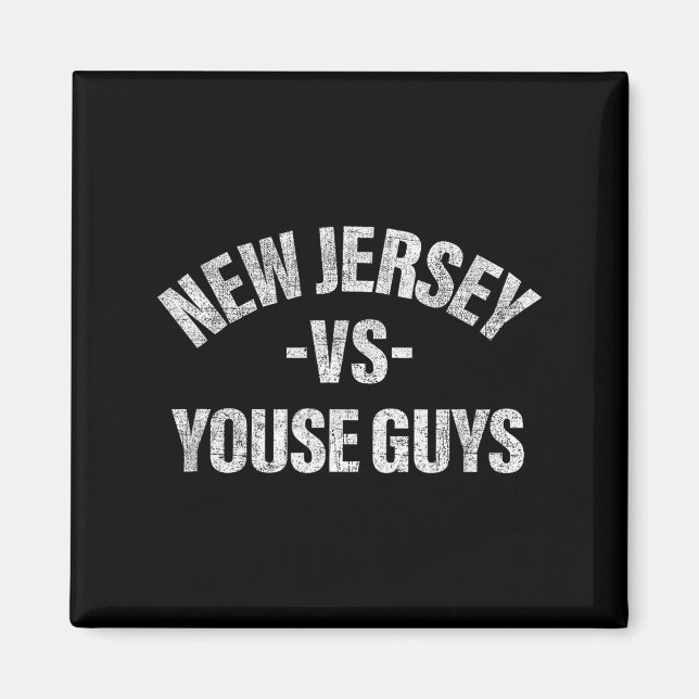 New Jersey Vs Youse Guys Funny Jersey Slang Boys G Magnet (Vorne)