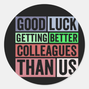 New Job Funny   Farewell Coworker Leaving   Good L Runder Aufkleber