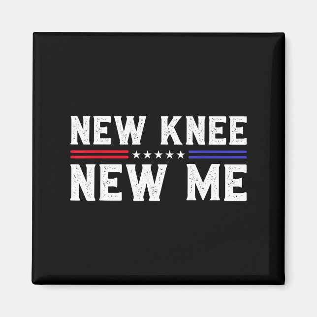 New Knee New Me Funny Broken Knee Surgery Recovery Magnet (Vorne)