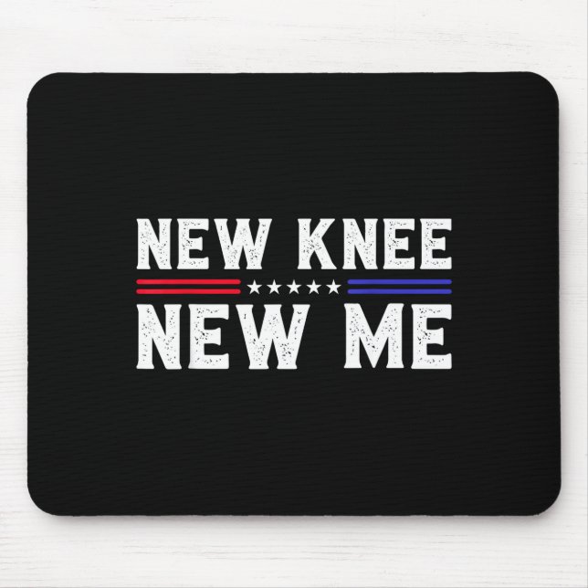 New Knee New Me Funny Broken Knee Surgery Recovery Mousepad (Vorne)