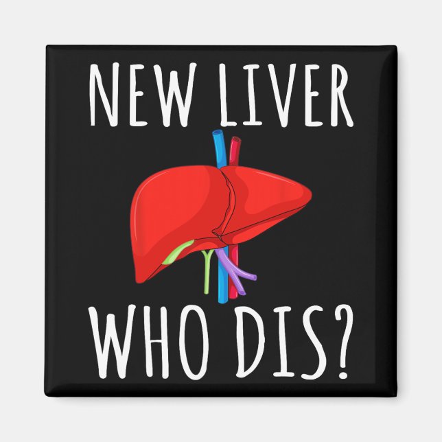 New Liver Who Dis Men Women Liver Transplant Recie Magnet (Vorne)