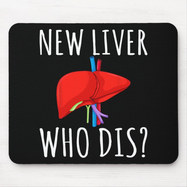 New Liver Who Dis Men Women Liver Transplant Recie Mousepad (Vorne)