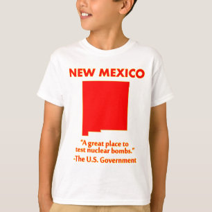 New Mexico - Testen wir Nukleare Bomben hier T-Shirt