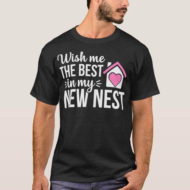 New Nest Funny Homeowner Housewarming Party Gesche T-Shirt (Vorderseite)