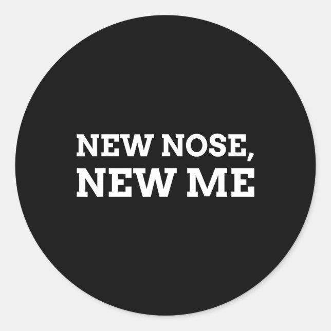 New Nose, New Me Funny Nose Job  Runder Aufkleber (Vorderseite)
