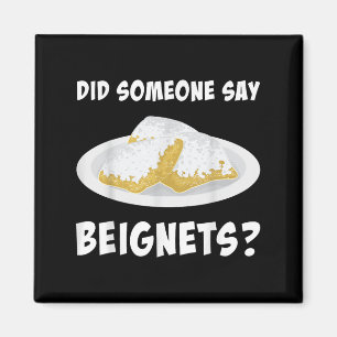 New Orleans Essen, hat jemand Beignets gesagt  Magnet