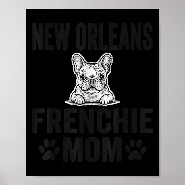 New Orleans Frenchie Mom Shirt French Bulldog Dog  Poster (Vorne)