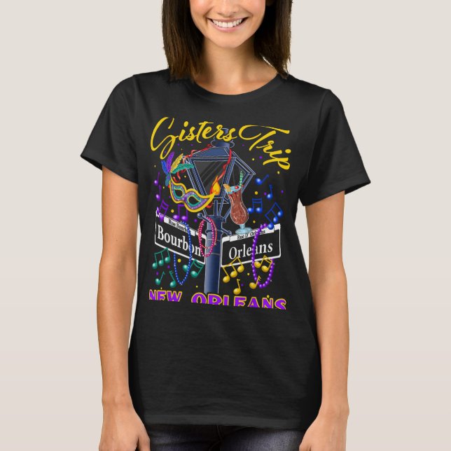 New Orleans Sisters Trip Nola Girls Trip Vacay  T-Shirt (Vorderseite)