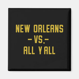 New Orleans Vs All Yall Für Euch Lustig Louisiana Magnet