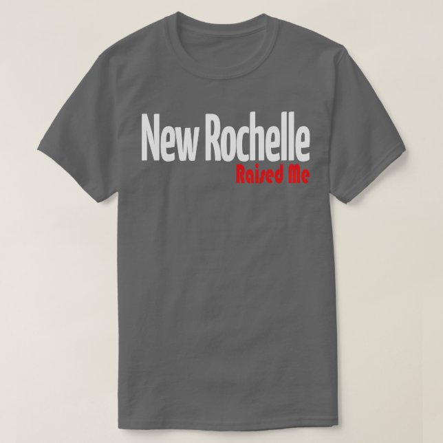 New Rochelle hat mich angehoben 1 T-Shirt (Design vorne)