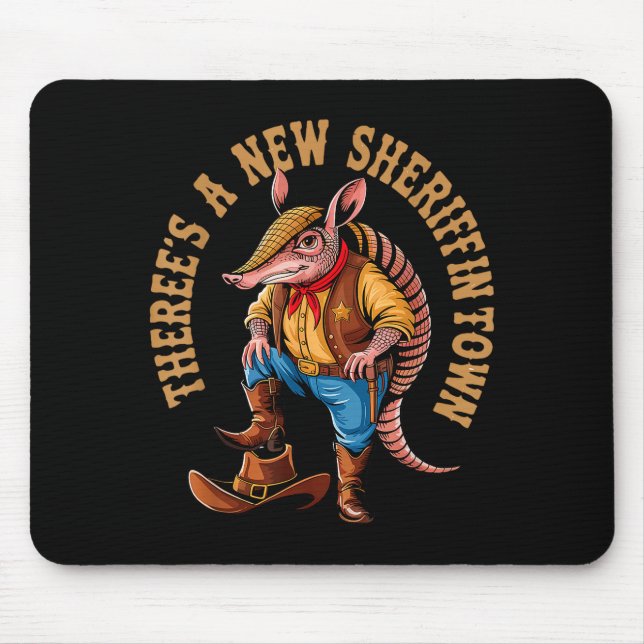 New Sheriff In Town Funny Armadillo Cowboy Western Mousepad (Vorne)