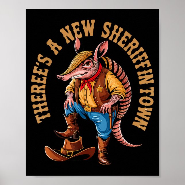 New Sheriff In Town Funny Armadillo Cowboy Western Poster (Vorne)
