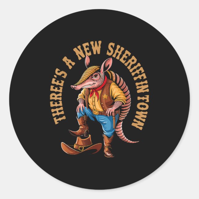 New Sheriff In Town Funny Armadillo Cowboy Western Runder Aufkleber (Vorderseite)