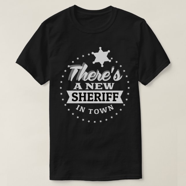 New Sheriff in Town Stellvertretender Cowboy Kostü T-Shirt (Design vorne)