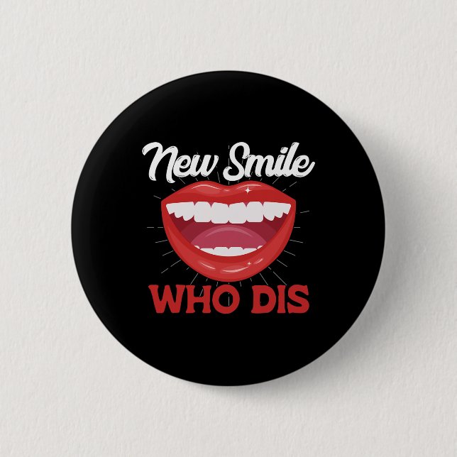 New Smile Who Dis Braces Off Teeth Gift  Button (Vorderseite)