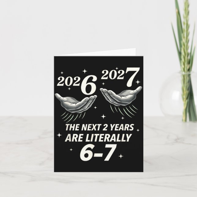 New Year 2026 Funny 67 The Next 2 Years Are Litera Karte (Vorderseite)