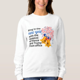 New Year Anti-Trump Impeach Remove 2026 Political Sweatshirt