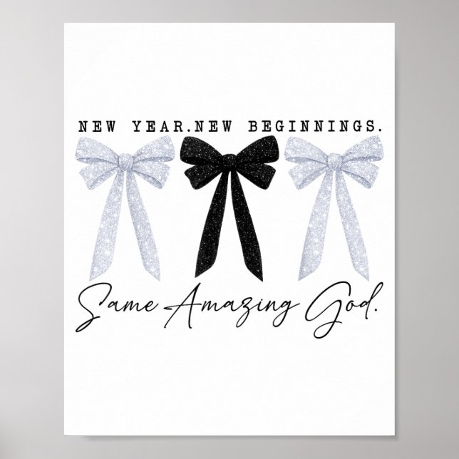New Year New Beginnings Same Amazing God Coquette  Poster (Vorne)