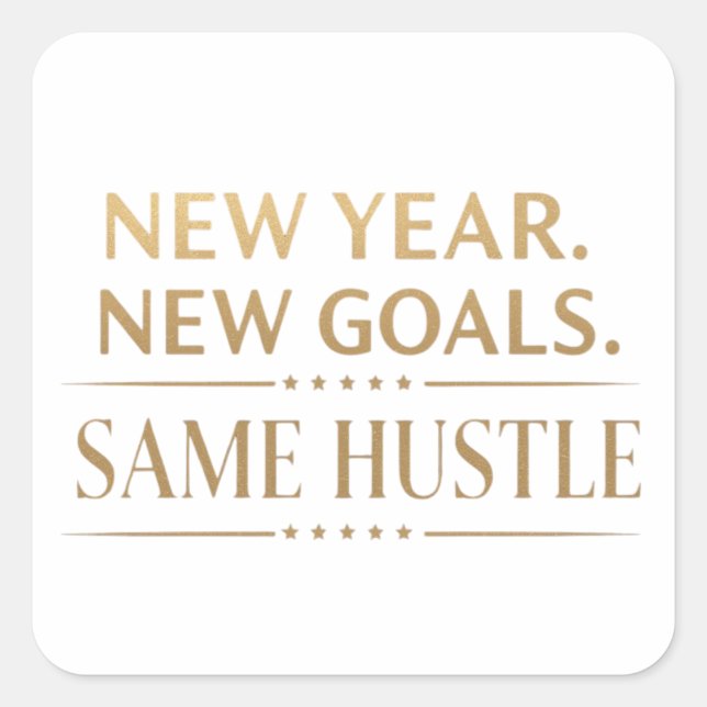 New Year New Goals Same Hustle Motivational Sticke Quadratischer Aufkleber (Vorderseite)