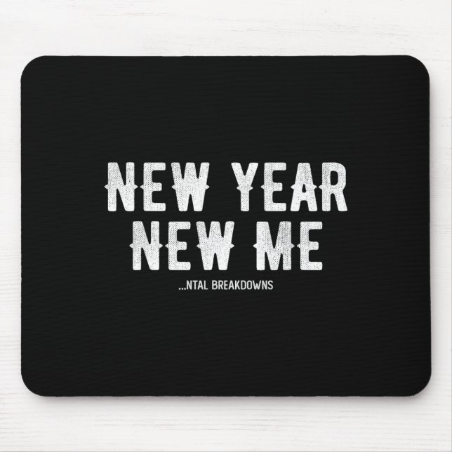 New Year New Mental Breakdowns Funny New Years Eve Mousepad (Vorne)