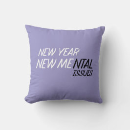 New year new Mental Issues  Kissen