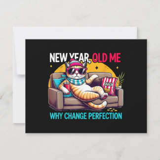 New Year Old Me Why Change Perfection Funny Humor