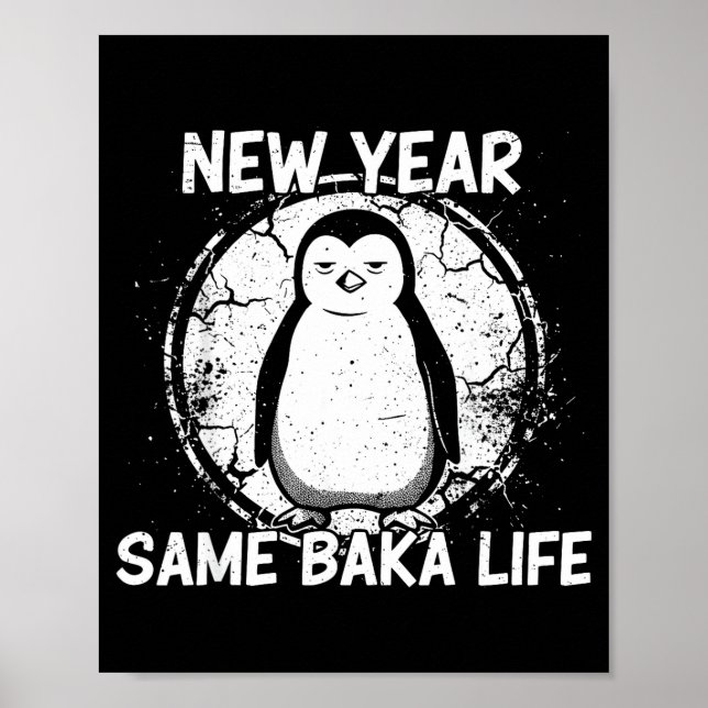 New Year Same Baka Life Baka Penguin  Poster (Vorne)