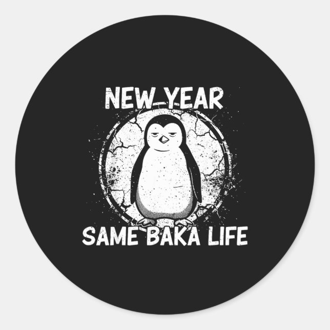 New Year Same Baka Life Baka Penguin  Runder Aufkleber (Vorderseite)