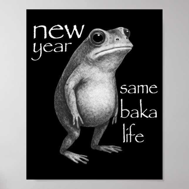 New Year Same Baka Life Funny Frog Joke  Poster (Vorne)