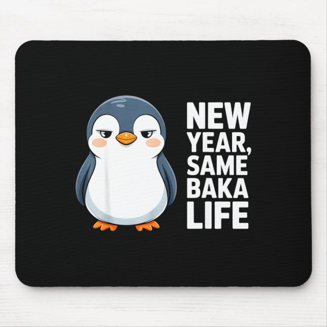 New Year Same Baka Life Funny Penguin Anime Style  Mousepad (Vorne)