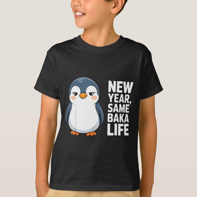 New Year Same Baka Life Funny Penguin Anime Style  T-Shirt (Vorderseite)