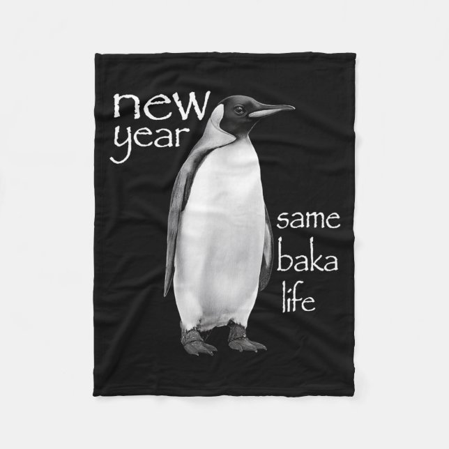 New Year Same Baka Life Penguin Joke Funny  Fleecedecke (Vorderseite)