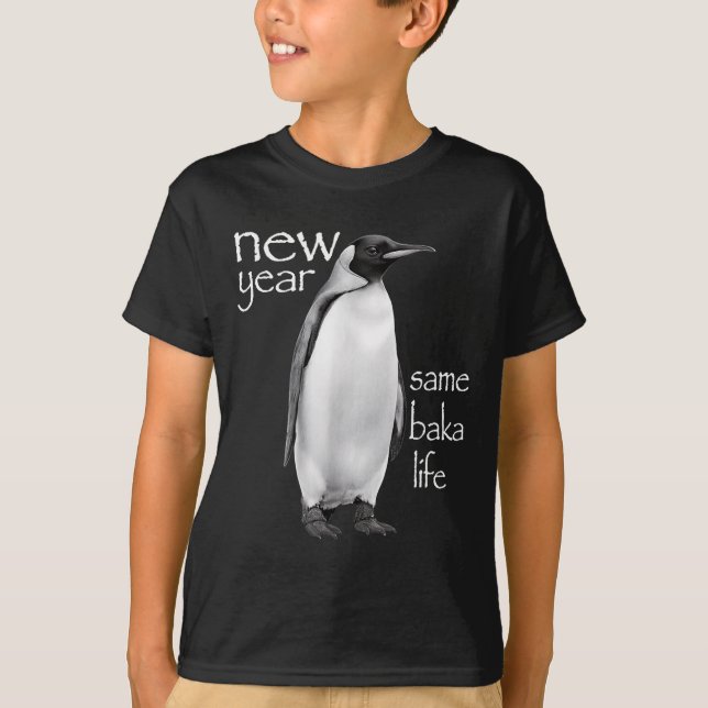 New Year Same Baka Life Penguin Joke Funny  T-Shirt (Vorderseite)