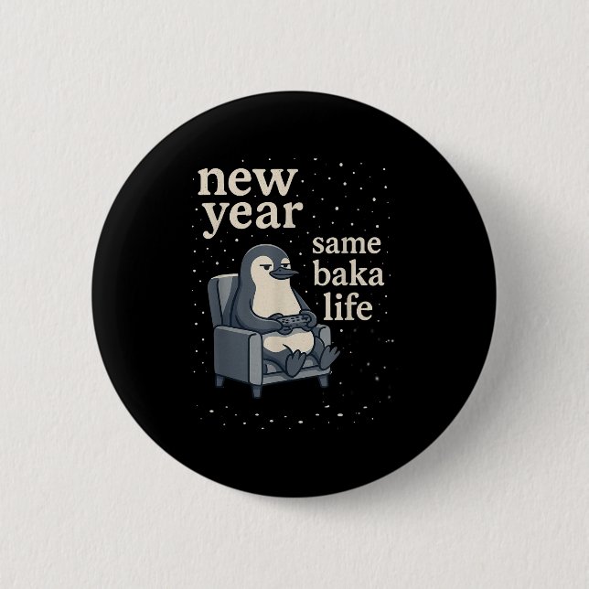 New Year Same Baka Life Penguin Joke Gaming Video  Button (Vorderseite)