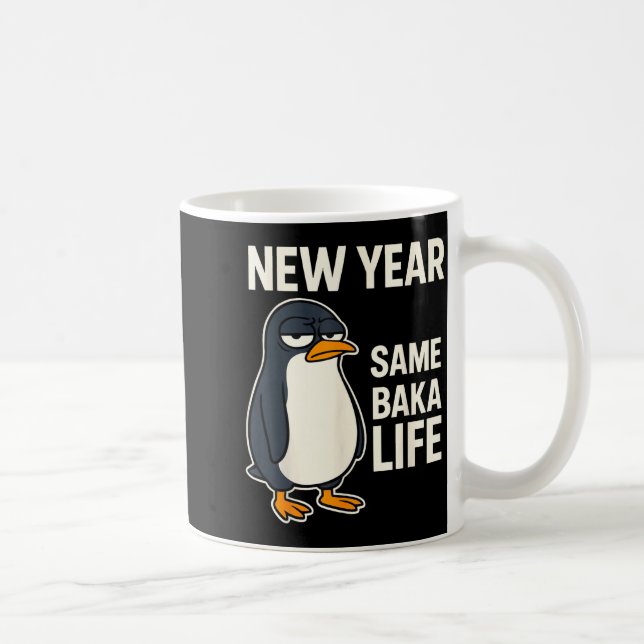 New Year Same Baka Life Penguin Joke  Kaffeetasse (Rechts)