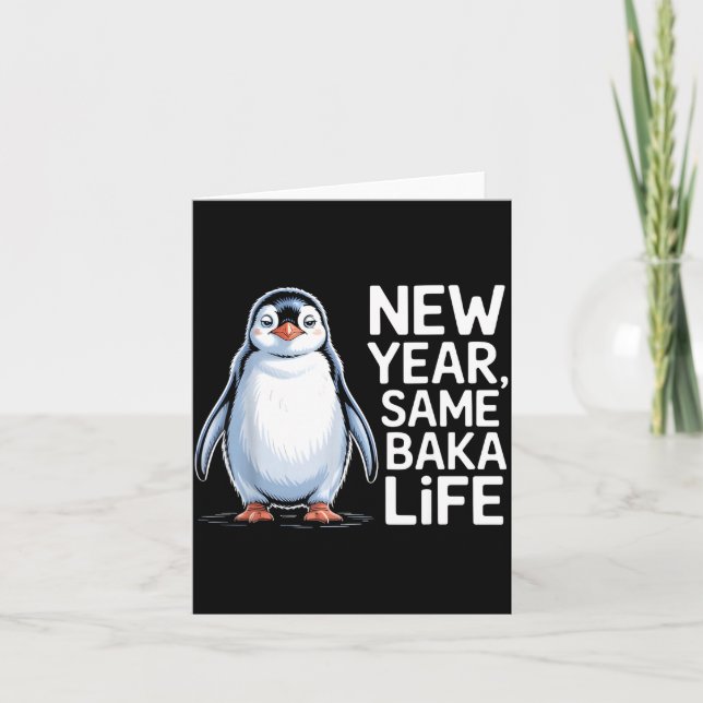 New Year Same Baka Life Penguin Joke  Karte (Vorderseite)