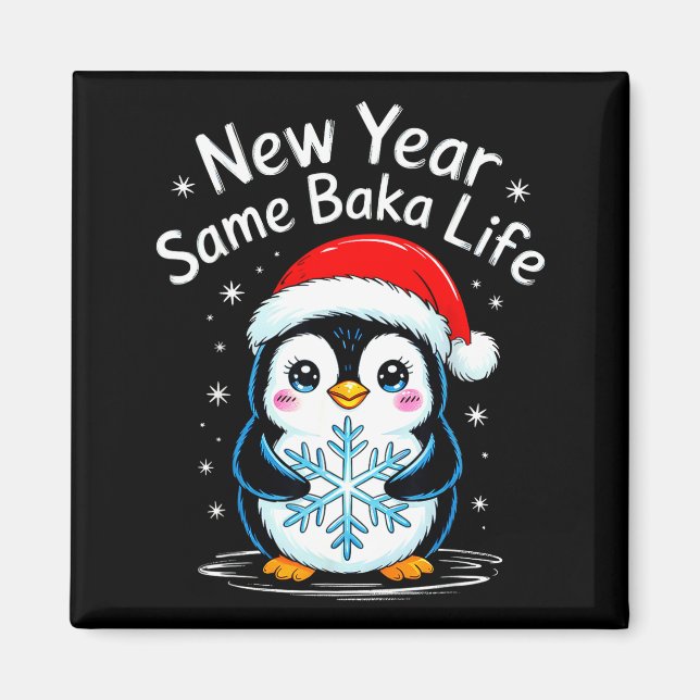 New Year Same Baka Life Penguin Joke  Magnet (Vorne)