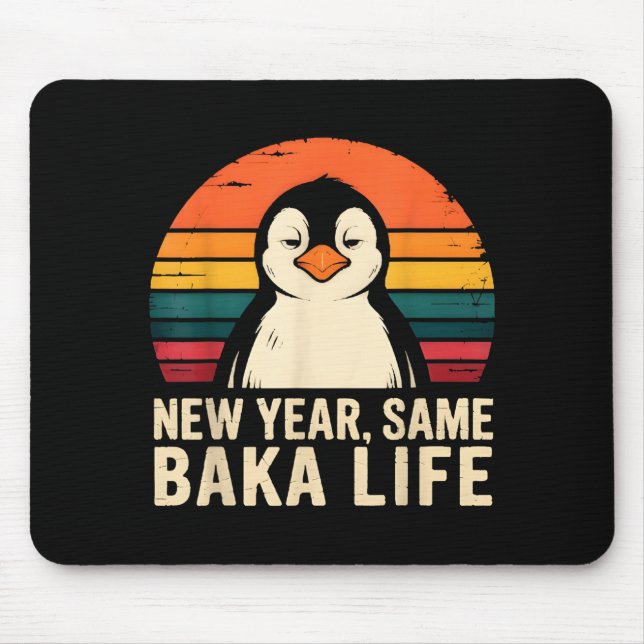 New Year Same Baka Life Penguin Joke  Mousepad (Vorne)