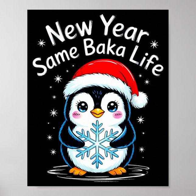 New Year Same Baka Life Penguin Joke  Poster (Vorne)
