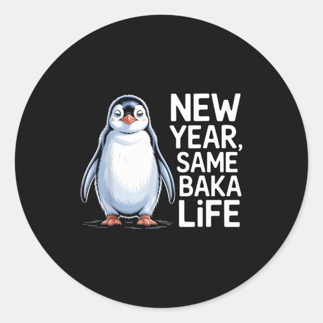New Year Same Baka Life Penguin Joke  Runder Aufkleber (Vorderseite)
