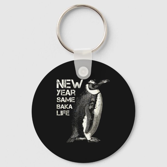 New Year Same Baka Life Penguin Joke Sarcastic Mem Schlüsselanhänger (Vorderseite)