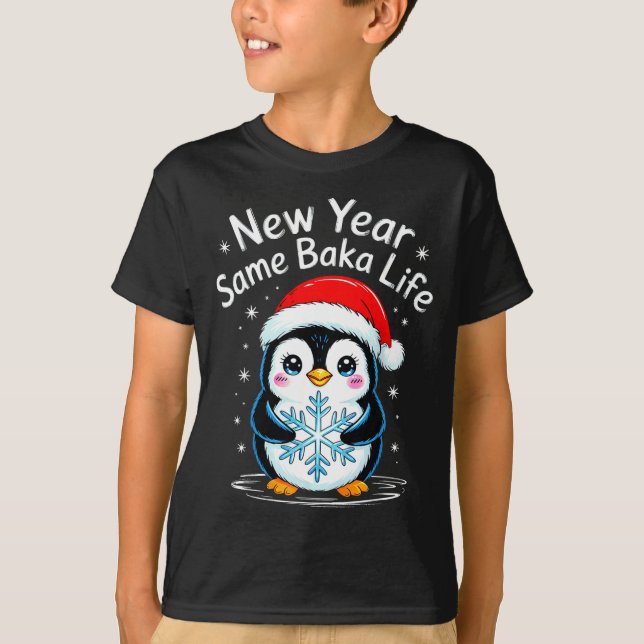 New Year Same Baka Life Penguin Joke  T-Shirt (Vorderseite)
