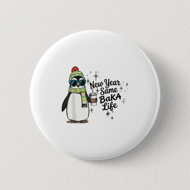 New Year Same Baka Life Penguin Meme Joke  Button (Vorderseite)