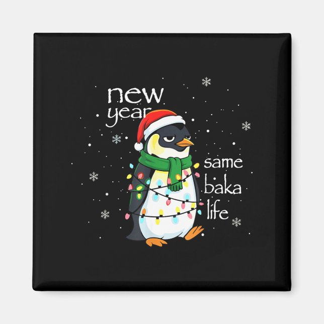 New Year Same Baka Life Penguin New Year Sarcastic Magnet (Vorne)