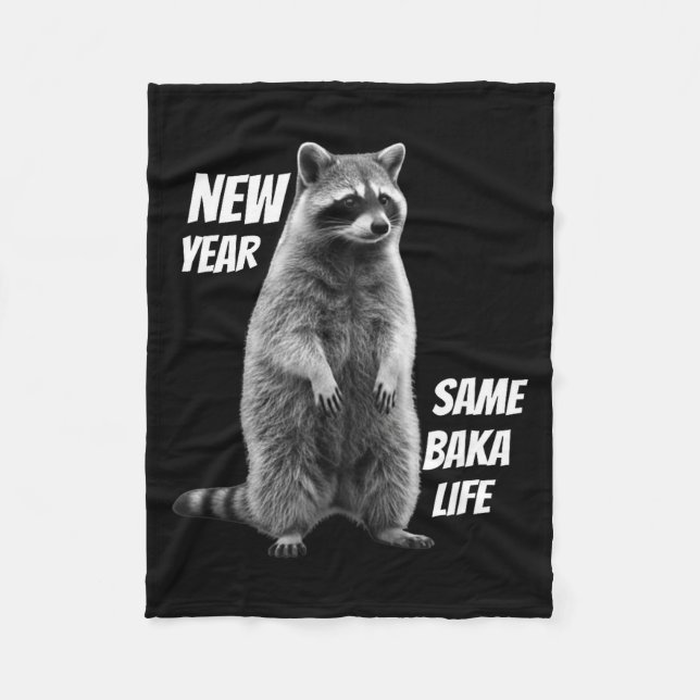 New Year Same Baka Life Raccoon Joke  Fleecedecke (Vorderseite)