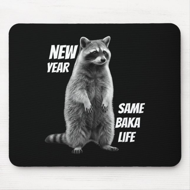 New Year Same Baka Life Raccoon Joke  Mousepad (Vorne)