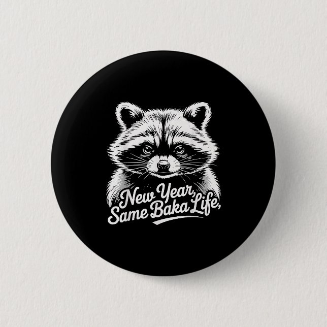 New Year Same Baka Life Raccoon Meme Funny Joke  Button (Vorderseite)