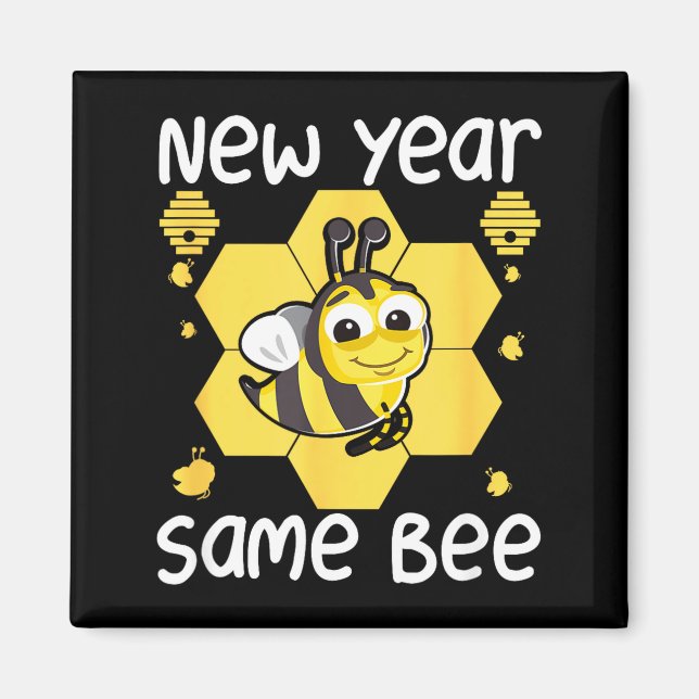 New Year Same Bee Meme Funny New Years Eve  Magnet (Vorne)