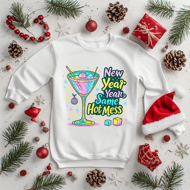 New Year Same Hot Mess Cocktail Glitter Art Sweatshirt (Von Creator hochgeladen)