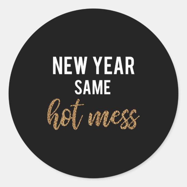 New Year Same Hot Mess Funny 2021 Year Hot Mess  Runder Aufkleber (Vorderseite)